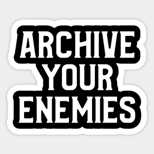 Archive Your Enemies Geocaching Sticker